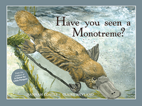 Have you seen a monotreme? book by Hannah Coates & Claire Nyland
