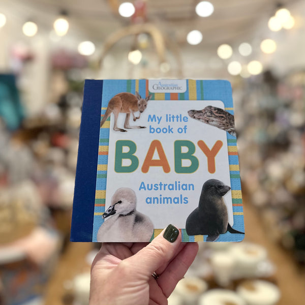 Australian Geographic My Little book of Baby Australian Animals