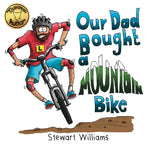 Our Dad Bought a Mountain Bike book by Stewart Williams