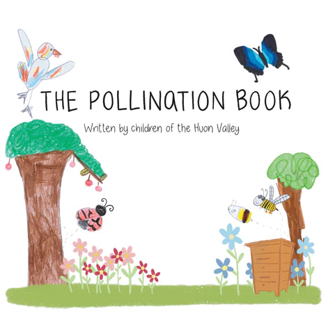 The Pollination book by the children of the Huon Valley