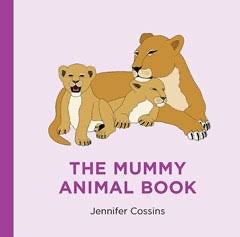 The Mummy Animal Book by Jennifer Cossins