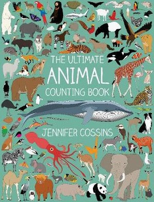 The ultimate animal counting book by Jennifer Cossins